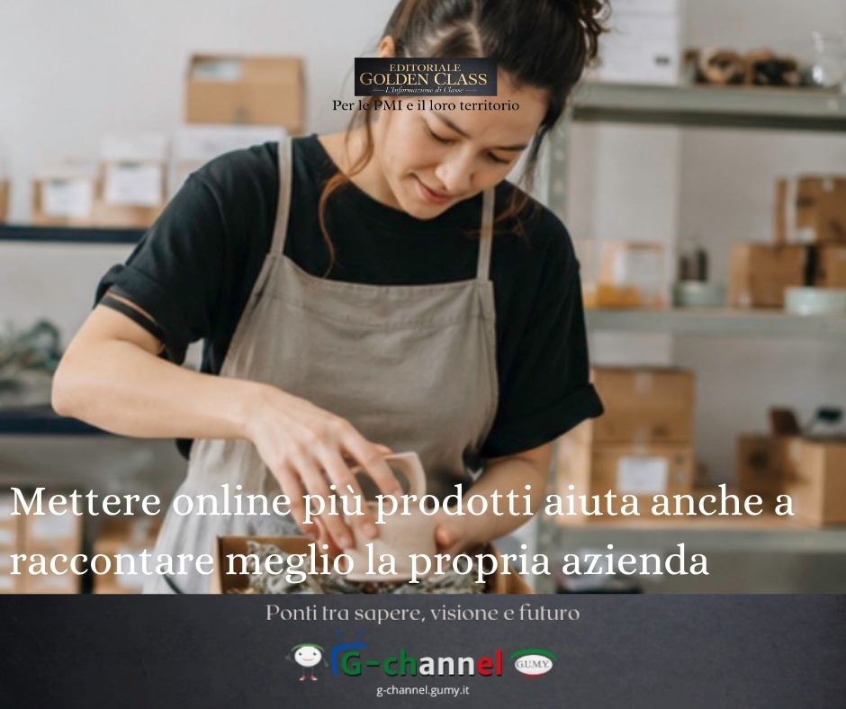 Mettere online più prodotti aiuta anche a raccontare meglio la propria azienda
